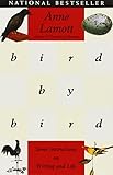 Bird by Bird: Some Instructions on Writing and Life