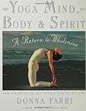 Yoga Mind, Body & Spirit - A Return to Wholeness