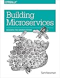 Building Microservices: Designing Fine-Grained Systems 1st Edition, Kindle Edition