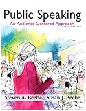 Public Speaking: An Audience-Centered Approach