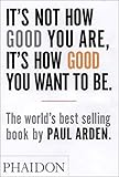 It’s Not How Good you Are, It's How Good you Want To Be