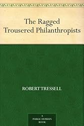 The Ragged Trousered Philanthropists (Wordsworth Classics) 